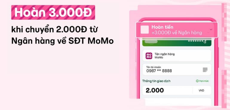 [10/07 - 31/7] Chuyển 2K từ ngân hàng đến số MoMo bạn bè là hoàn 3K, chuyển càng nhiều hoàn càng nhiều!