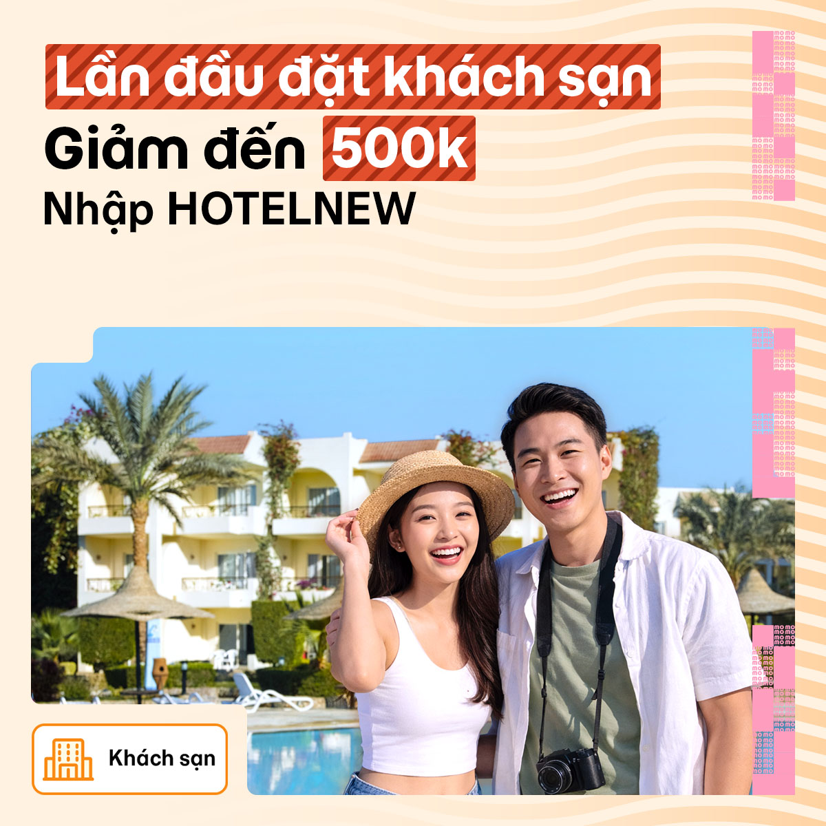 Lần đầu đặt khách sạn - Giảm đến 500.000đ cho bạn mới