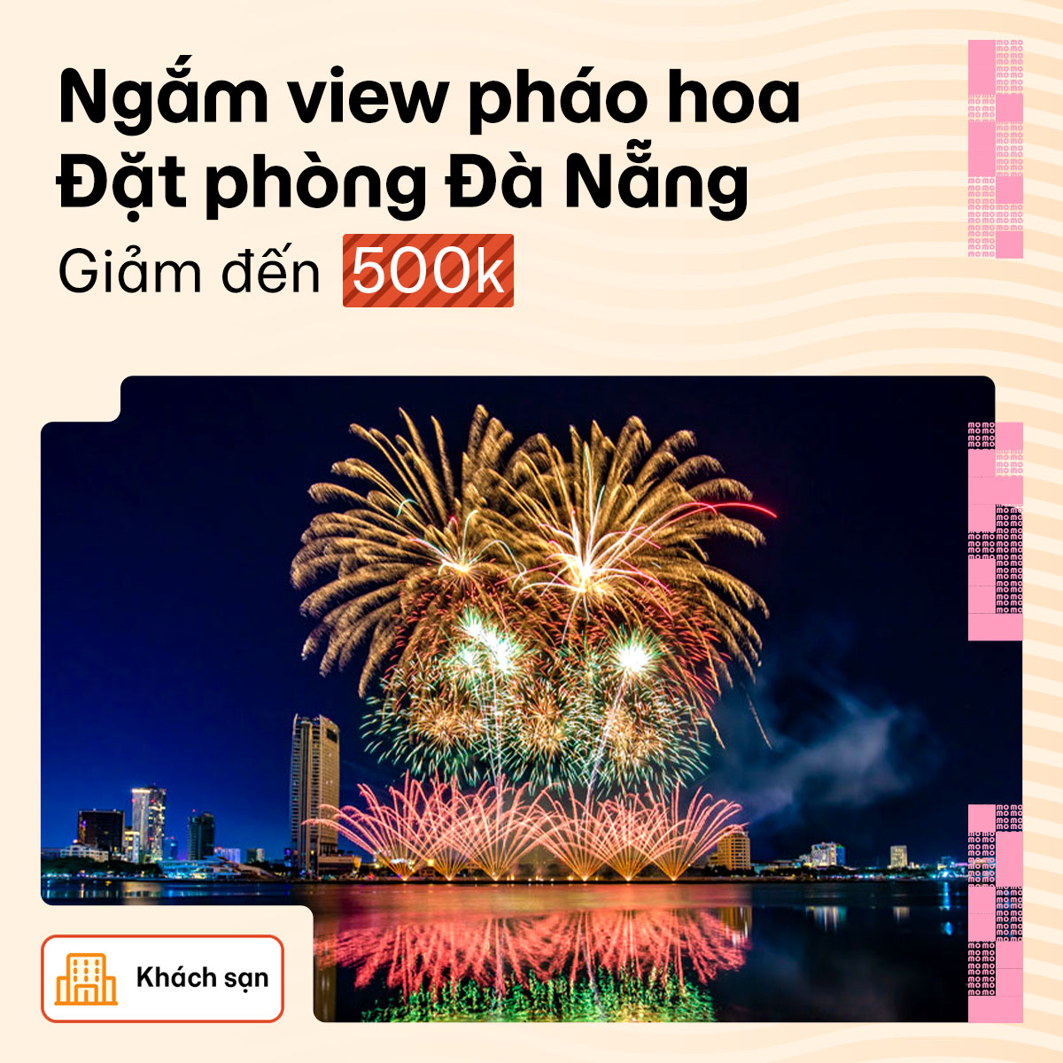 Ngắm view pháo hoa - Đặt phòng Đà Nẵng, giảm đến 500.000đ