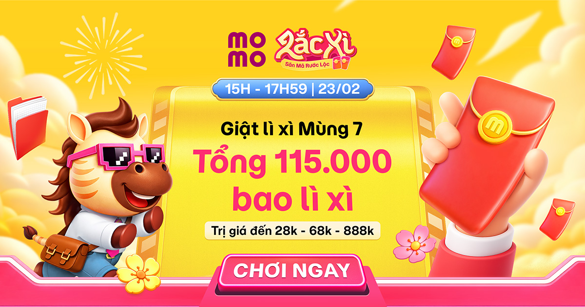 [15h - 17h59 | 23/02] Giật Lì Xì Mùng 7: 115.000 bao lì xì đến 28k ...