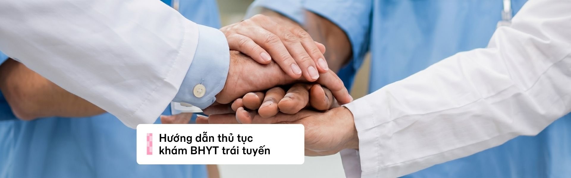 Hướng dẫn đăng ký, thủ tục khám bảo hiểm y tế trái tuyến đúng quy định