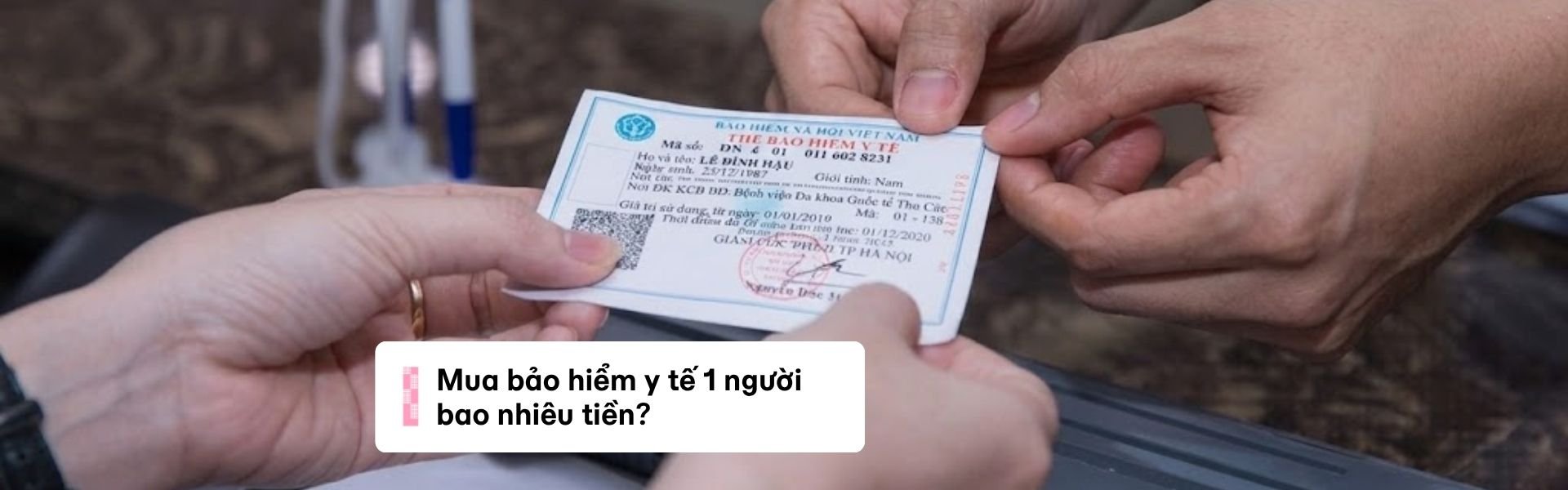 Mua bảo hiểm y tế 1 người bao nhiêu tiền? Cập nhật mức đóng mới nhất