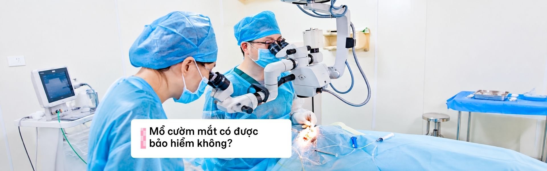 Mổ cườm mắt có được bảo hiểm không? Mức hưởng BHYT mới nhất