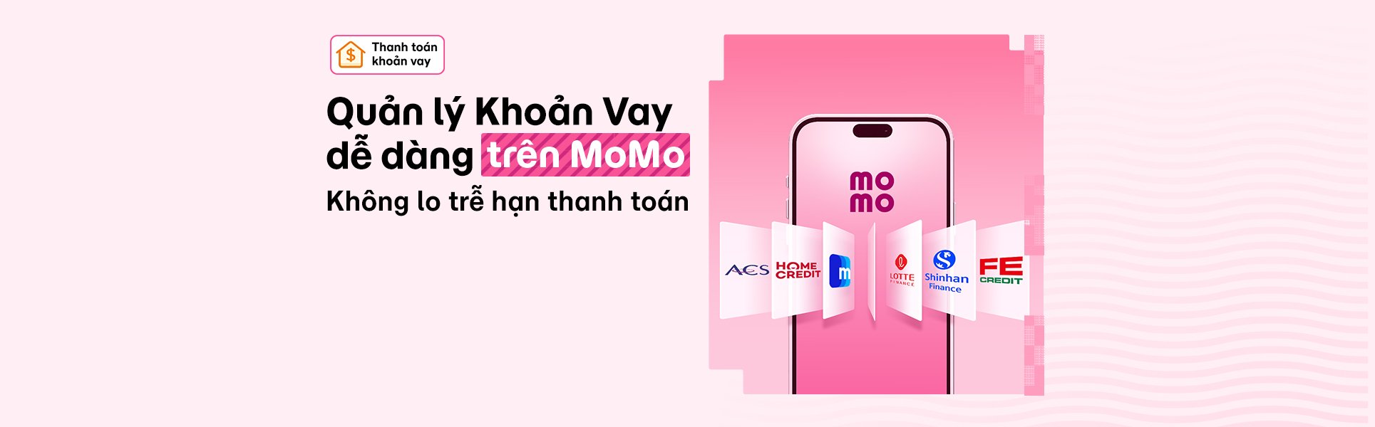 Không lo trễ hạn thanh toán, dễ dàng theo dõi và quản lý các khoản vay ngay trên MoMo