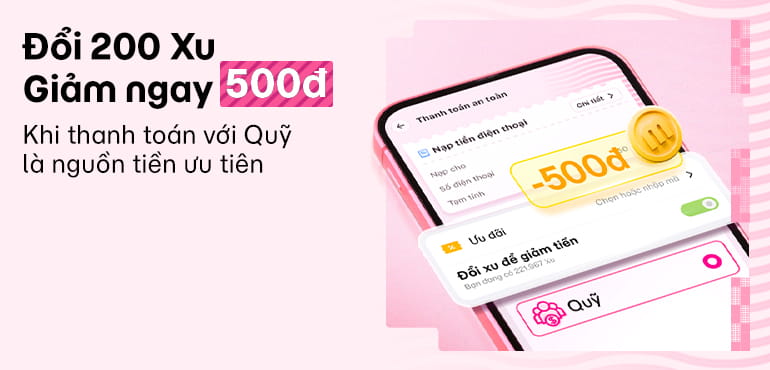 Đổi 200 Xu giảm 500Đ khi thanh toán dịch vụ với Quỹ