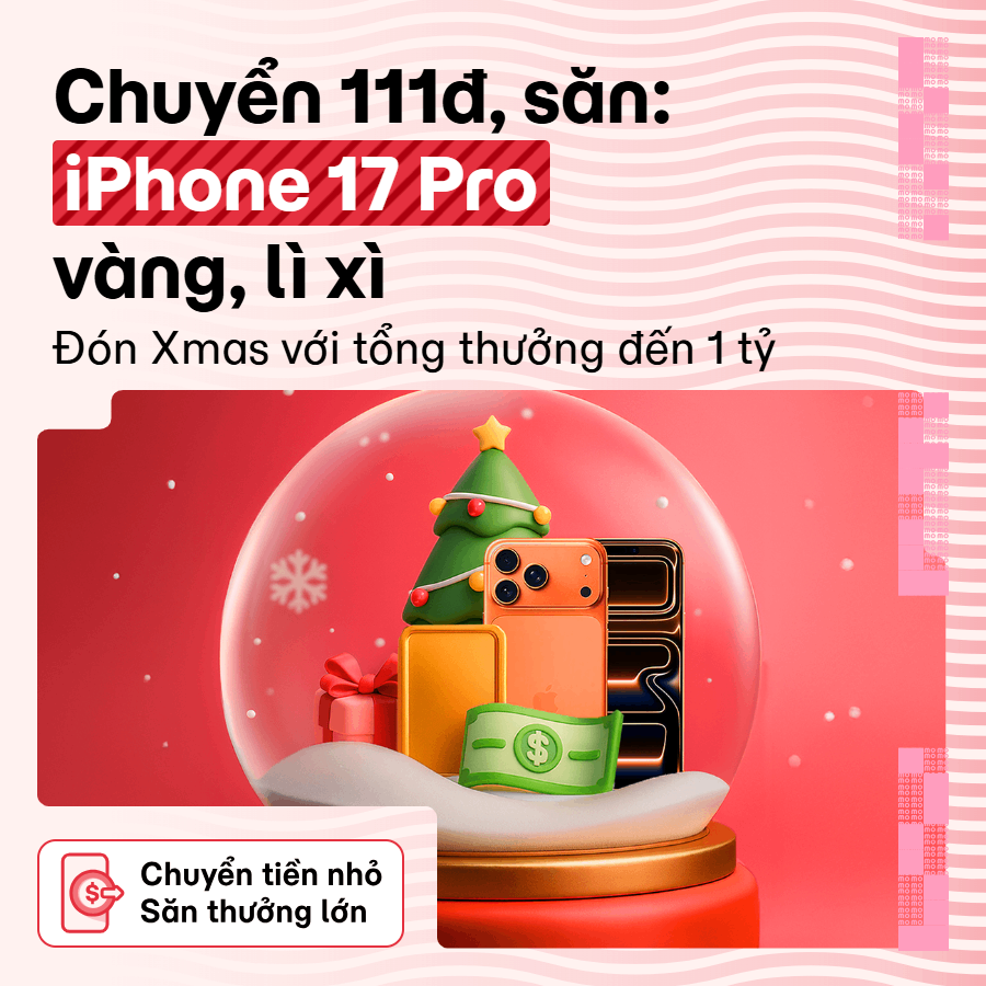Chuyển tiền 100% có thưởng: Săn iPhone 17 Pro, vàng, lì xì đến 10 triệu khi chuyển chỉ 111đ