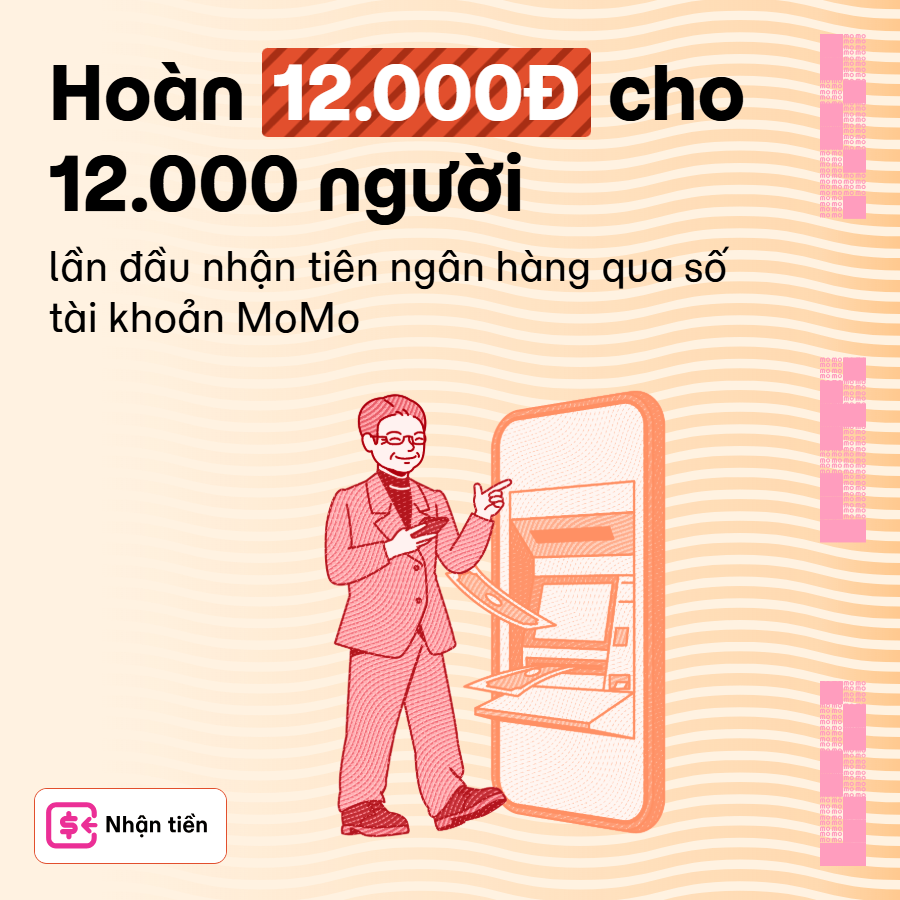 [12.12] Ngày đôi hoàn tiền: Nhận 9.999Đ từ ngân hàng qua số MoMo, Hoàn ngay 12K!