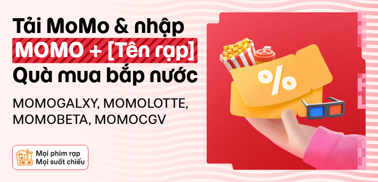 Tải MoMo & nhập mã theo rạp phim: Nhận quà mua bắp nước