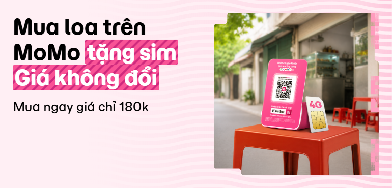 MoMo tung chương trình: Mua Loa bản 4G tặng SIM, giá vẫn không đổi