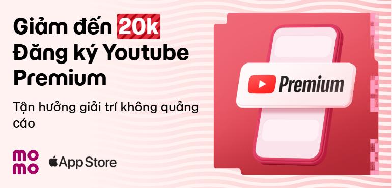 Tiết kiệm đến 20K khi nâng cấp YouTube Premium để xem video không quảng cáo