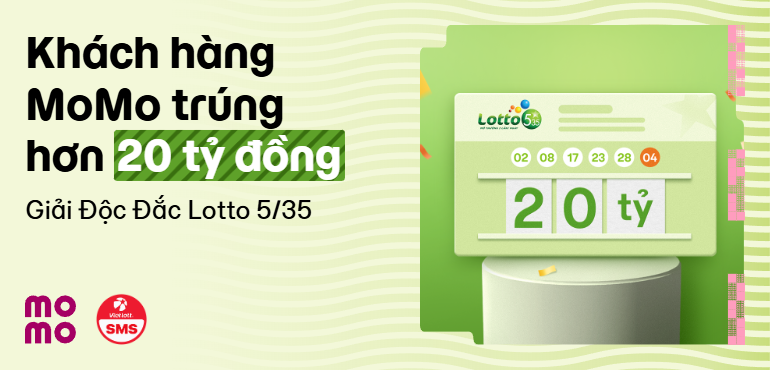 Khách hàng MoMo trúng Độc Đắc Lotto 5/35 hơn 20 tỷ đồng