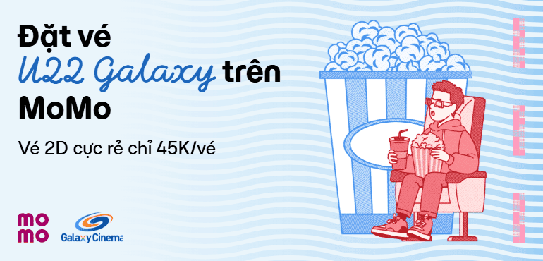 Hot: Từ nay bạn đã có thể mua vé U22 rạp Galaxy Cinema ngay trên MoMo