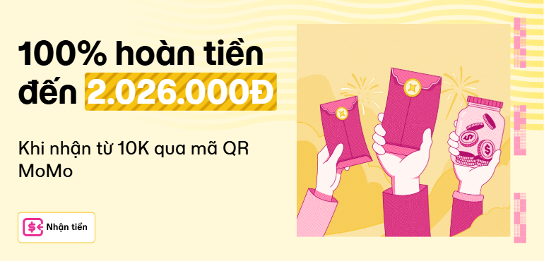 MoMo hoàn đến 2.026.000đ khi nhận tiền từ 10K qua mã QR