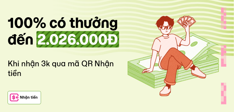 Nhận 3.000đ qua QR Nhận Tiền, có ngay tiền thưởng & cơ hội trúng 2.026.000đ từ MoMo!