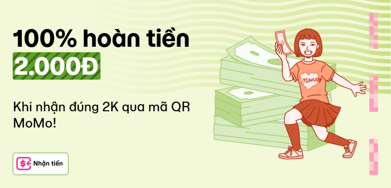Nhận đúng 2.000đ qua QR Nhận Tiền, MoMo tặng thêm 2.000đ!