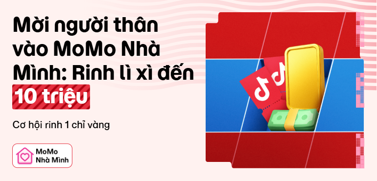 Mới! Tháng 9, tạo MoMo Nhà Mình: Săn vàng, macbook, hàng triệu bao lì xì đến 10 triệu. Tổng thưởng tới 1 tỷ!