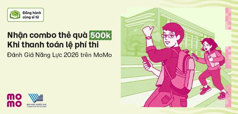 Nhận combo thẻ quà 500K khi thanh toán lệ phí thi Đánh Giá Năng Lực 2026 trên MoMo