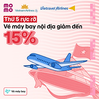 Thứ 5 rực rỡ: Vé máy bay nội địa giảm 15% trên MoMo Travel!