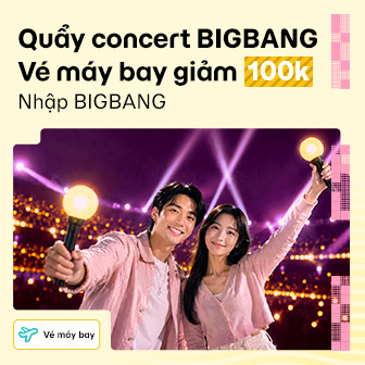 V.I.P sẵn sàng quẩy concert BIGBANG. Vé máy bay & khách sạn giảm mạnh