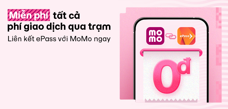 Miễn phí mọi giao dịch qua trạm khi liên kết tài khoản ePass với MoMo