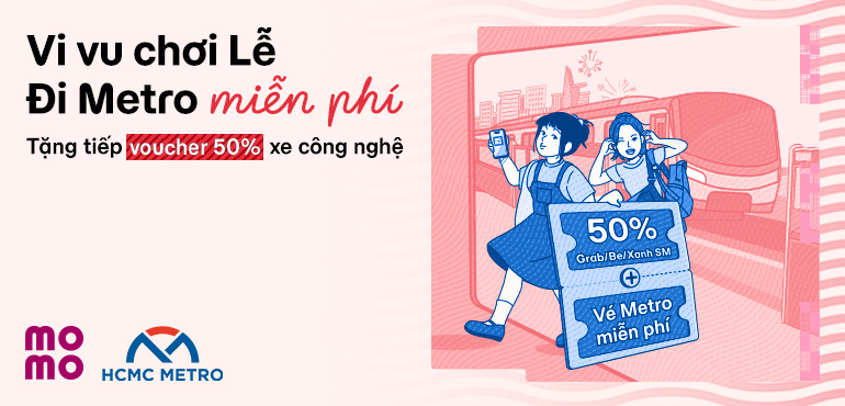 Miễn phí đi Metro dịp lễ 30/4, giảm thêm 50% đi xe công nghệ