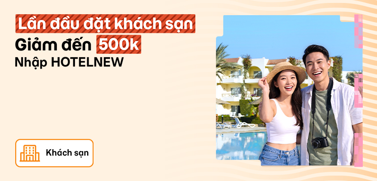Lần đầu đặt khách sạn - Giảm đến 500.000đ cho bạn mới