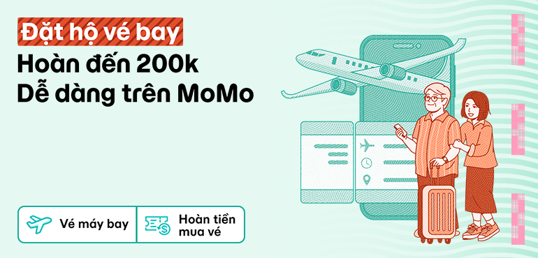 Đặt hộ vé máy bay trên MoMo cho người thân - Giảm đến 200.000đ