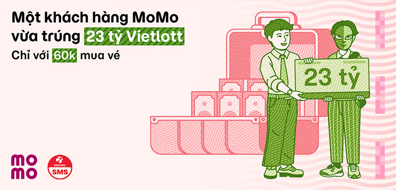 Từ Tấm Vé Vietlott (SMS) 60.000đ Đến Giải Độc Đắc Hơn 23 Tỷ Của Khách Hàng Momo