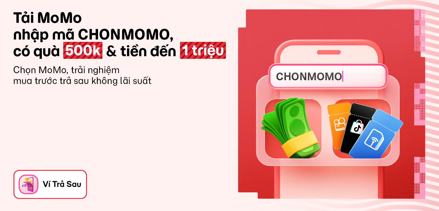 Bạn mới nhập mã CHONMOMO: Có quà 500.000đ giảm nhiều dịch vụ, thêm tiền thưởng đến 1 triệu