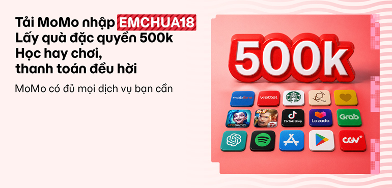 Đăng ký MoMo cho người dưới 18 tuổi: Hướng dẫn mở tài khoản, tặng thêm quà 500K khi nhập EMCHUA18