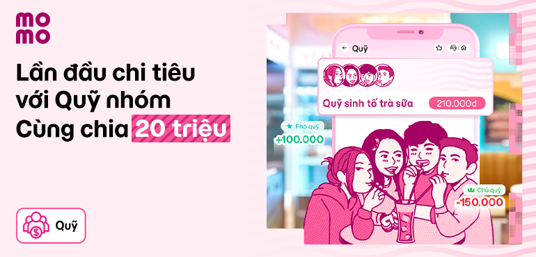 Mở Quỹ nhóm, cùng góp cùng chi - Chia thưởng 20 triệu đồng!