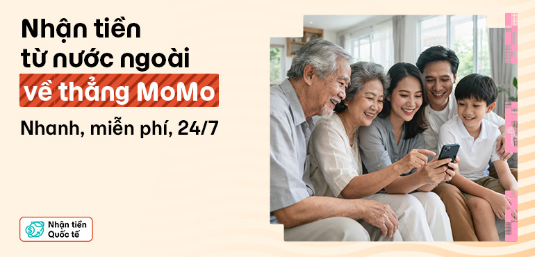 Cách nhận tiền từ nước ngoài về Việt Nam qua MoMo