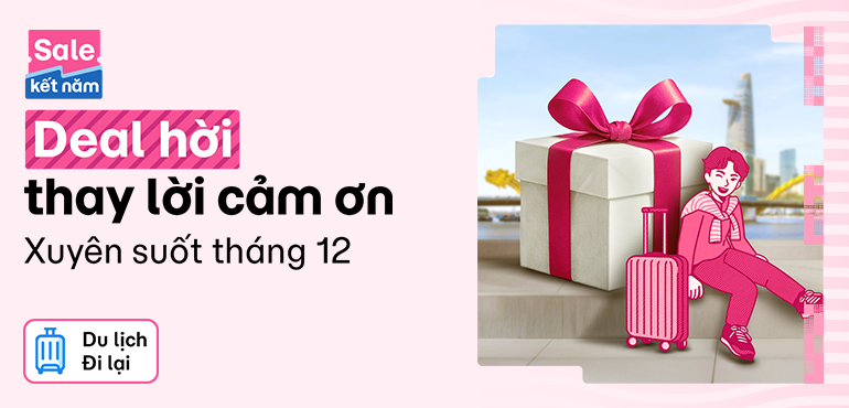 Đại tiệc sale tri ân tháng 12: Nhà nhà nhận quà kết năm, vé du lịch giảm cực đậm!