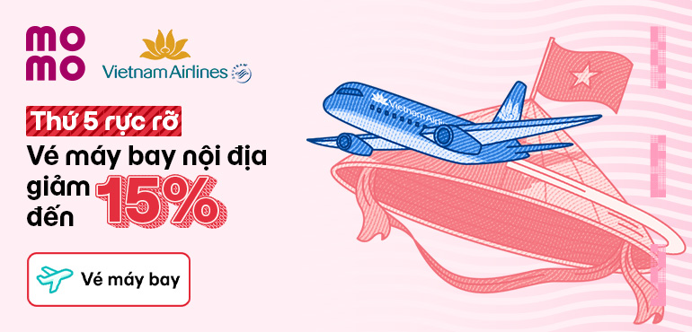 Thứ 5 rực rỡ: Vé máy bay nội địa Vietnam Airlines giảm 15% trên MoMo Travel!