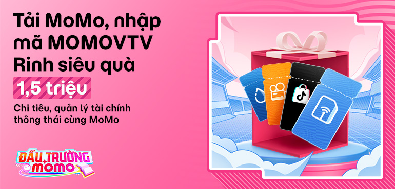 Tải MoMo, nhập mã MOMOVTV: Rinh bộ thẻ quà trị giá 1,5 triệu, giảm giá ăn uống, mua sắm, vui chơi