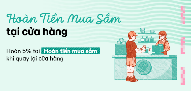 Nhận tiền hoàn 5% tại Hoàn tiền mua sắm trên MoMo khi quay lại cửa hàng.