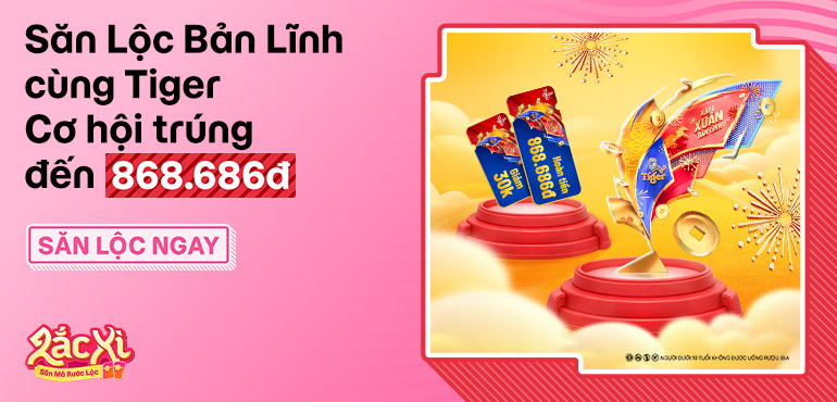 Săn Lộc Bản Lĩnh cùng Tiger: Hoàn tiền khủng 868,686Đ và hàng ngàn voucher từ bia Tiger
