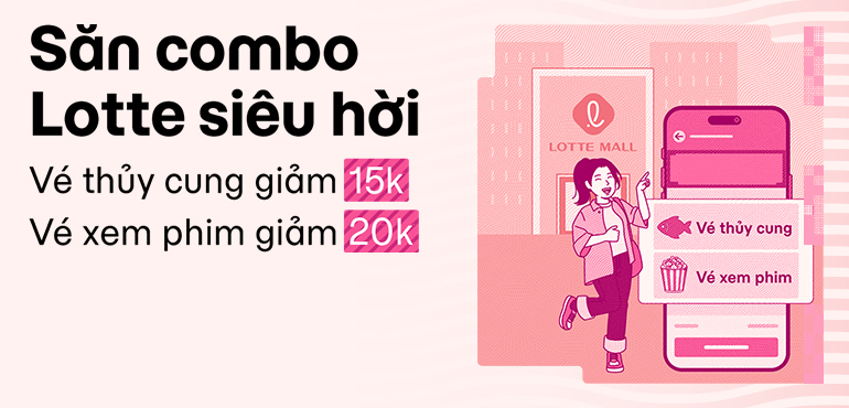 Săn combo Lotte siêu hời trên MoMo: Vé thủy cung Lotte Tây Hồ giảm 15.000đ & Vé xem phim Lotte Cinema giảm 20.000đ.