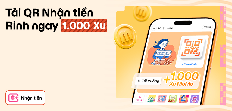 Tích ngay 1.000 Xu khi tải mã QR Nhận Tiền mới!