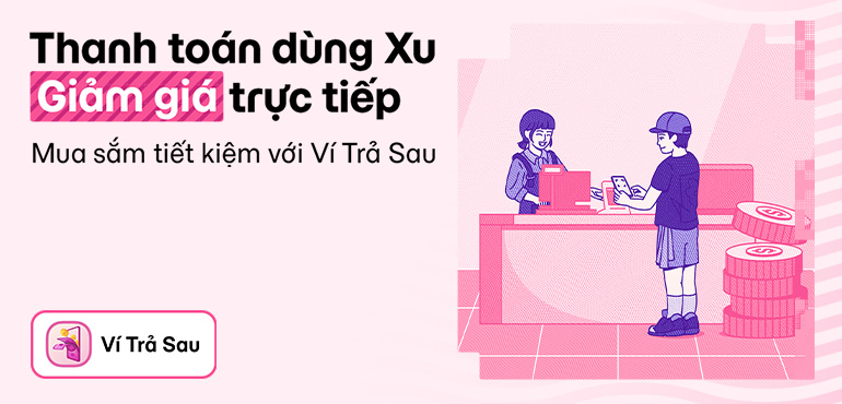Đổi Xu thanh toán trực tiếp với Ví Trả Sau - Mua sắm tiết kiệm hơn!
