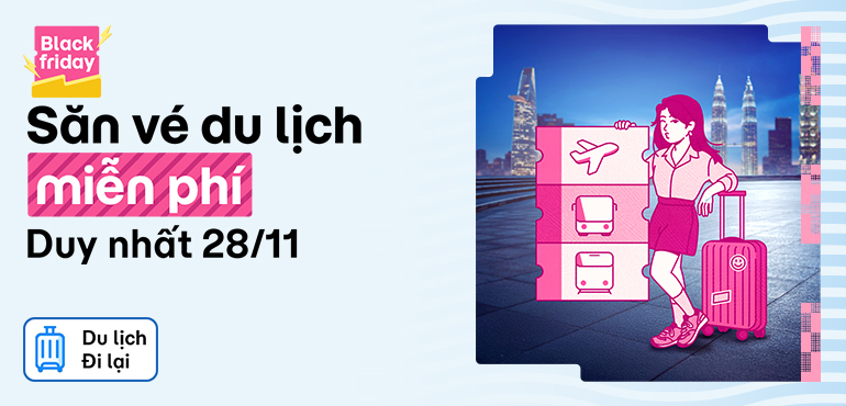 Săn sale Black Friday: Nghìn vé du lịch miễn phí, thỏa sức vi vu cuối năm!