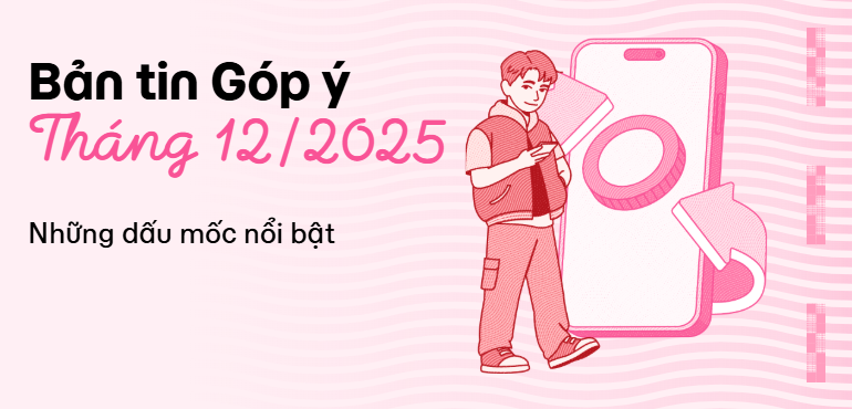 Bản tin Góp ý và Tính năng mới tháng 12/2025