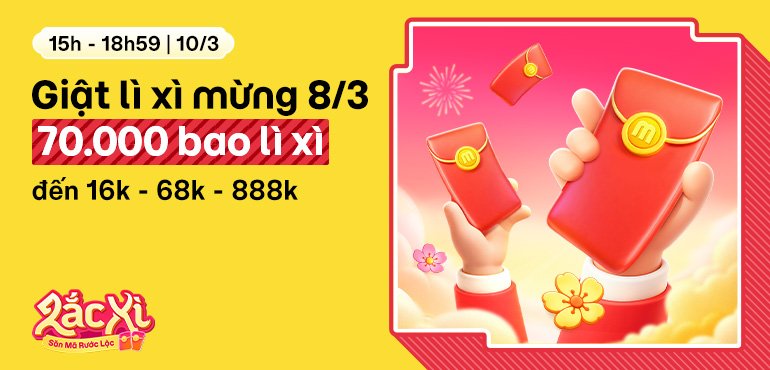 Giật Lì Xì mừng 8.3 - 70.000 bao lì xì đến 16k - 68k - 888k