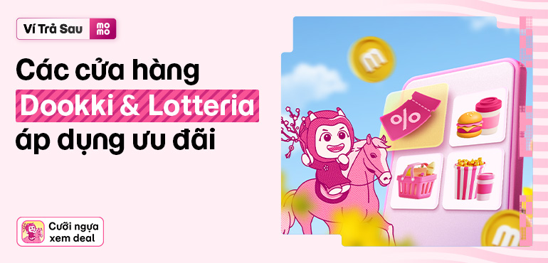 Danh sách cửa hàng Dookki và Lotteria áp dụng ưu đãi chương trình “Cưỡi Ngựa Xem Deal”