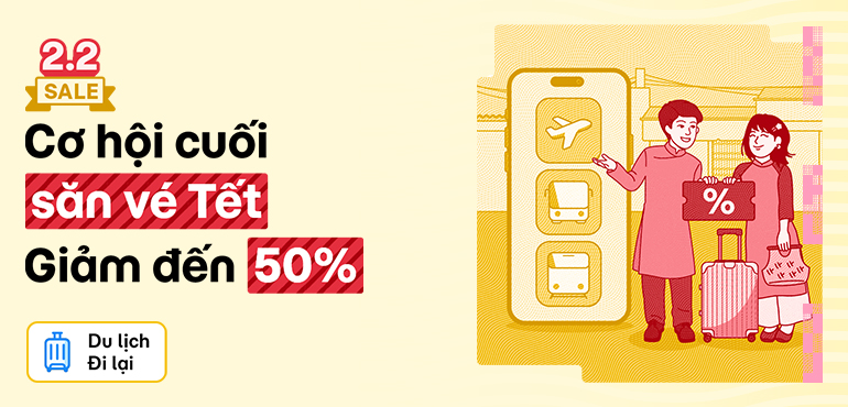 Sale 2.2 - Gần Tết kẻo hết: Cơ hội cuối săn vé Tết giảm đến 50%!