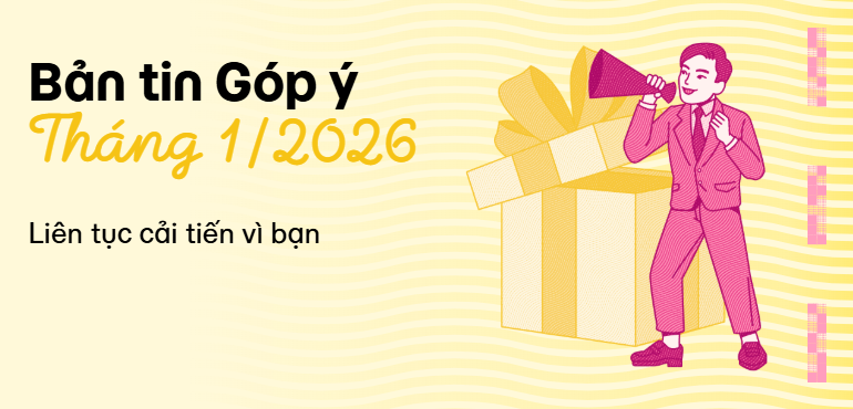 Bản tin Góp ý và Tính năng mới tháng 1/2025