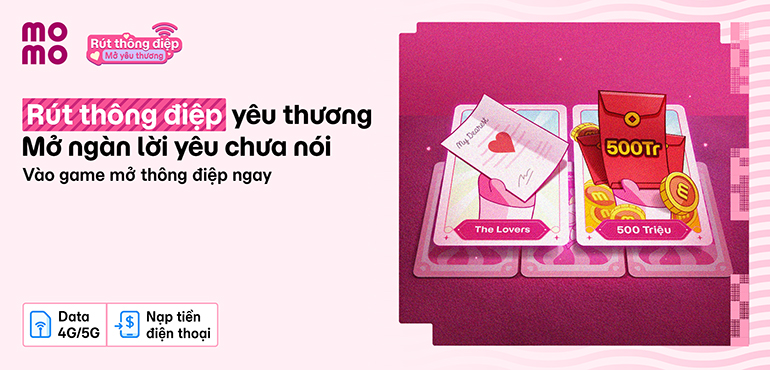 Rút Thông Điệp- Mở Yêu Thương: Khui Kho Quà 500 Triệu Cùng Hàng Loạt Ưu Đãi Khủng