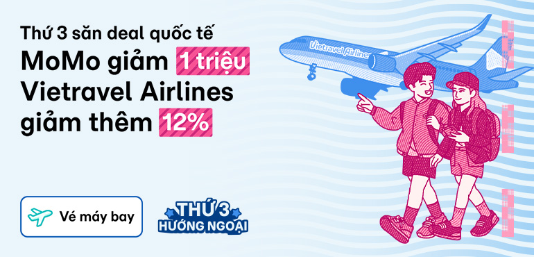 “Thứ 3 hướng ngoại”: Săn siêu sale 1 triệu cho vé máy bay quốc tế