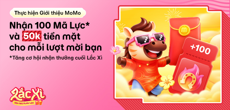 Làm nhiệm vụ Giới thiệu MoMo: Nhận 50K tiền mặt & 100 Mã Lực, tăng cơ hội nhận thưởng cuối Lắc Xì 2026
