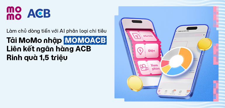 Nhập mã MOMOACB - Nhận siêu quà 1.500.000Đ thả ga thanh toán mua sắm, trả hoá đơn!